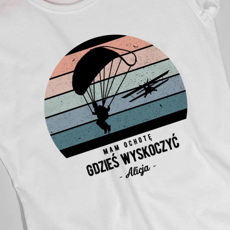 Personalizowana koszulka MAM OCHOT GDZIE WYSKOCZY prezent dla spadochroniarki L