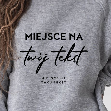 Bluza z wasnym nadrukiem TWJ TEKST XL