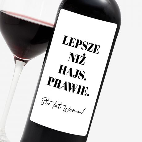 Czerwone wino prezent dla koleanki na urodziny LEPSZE NI HAJS