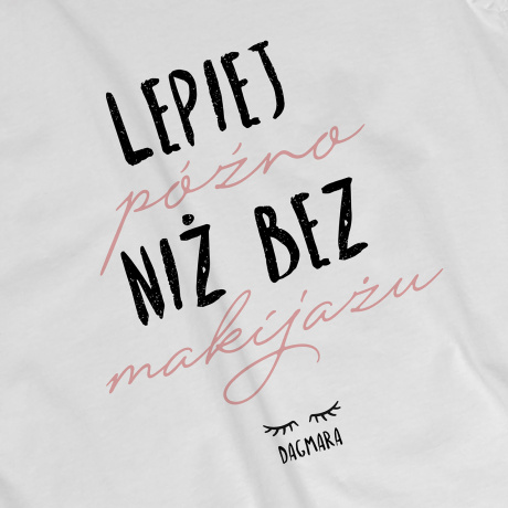 Koszulka dla kosmetyczki LEPIEJ PӬNO NI BEZ MAKIJAU - XL