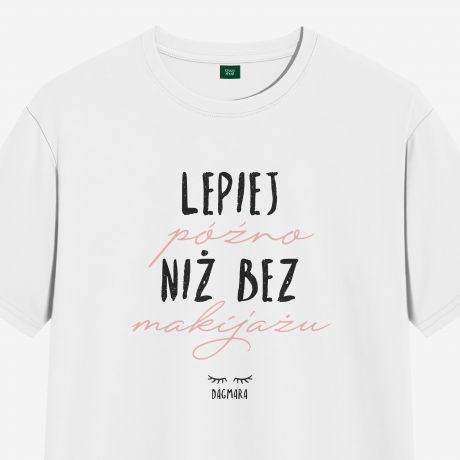 Koszulka dla kosmetyczki LEPIEJ PӬNO NI BEZ MAKIJAU - XL prezent dla kosmetyczki