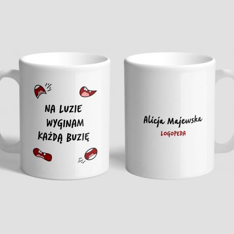 Kubek dla logopedy NA LUZIE WYGINAM BUZI podzikowanie dla logopedy prezent dla logopedy