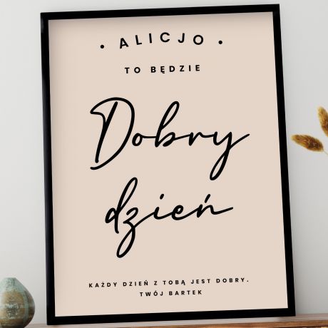 Plakat TO BDZIE DOBRY DZIE prezent dla ukochanej prezent dla dziewczyny prezent dla kobiety