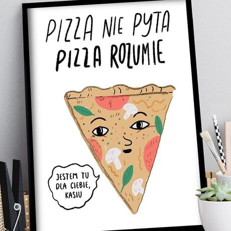 Plakat personalizowany 31x41 cm PIZZA ROZUMIE prezent dla miłośnika pizzy