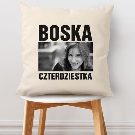 Poduszka na 40 urodziny BOSKA CZTERDZIESTKA