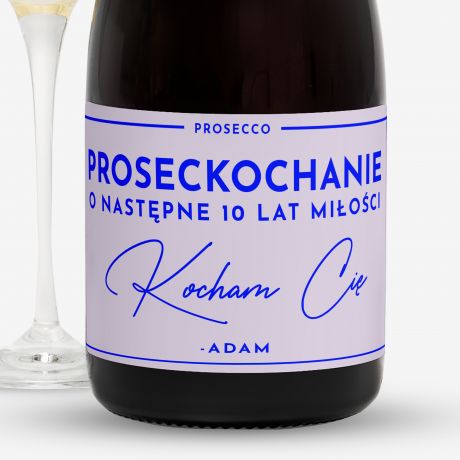 Prosecco PREZENT NA ROCZNIC LUBU DLA ONY