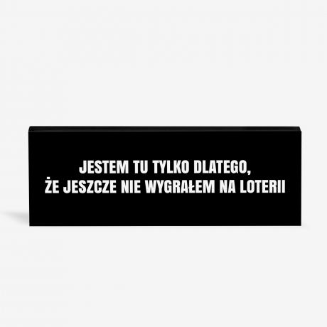 Tabliczka na biurko do pracy NIE WYGRAEM NA LOTERII tabliczka personalizowana prezent dla kolegi