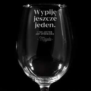 Kieliszek do wina JESZCZE JEDEN dla kobiety spnialskiej