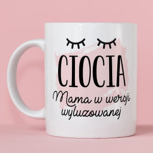 Kubek dla cioci WERSJA WYLUZOWANA