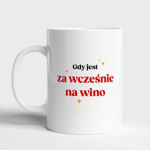 mieszny kubek dla koleanki ZA WCZENIE NA WINO kubek dla koleanki z pracy prezent dla koleanki z pracy