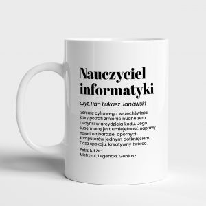 Personalizowany kubek PREZENT DLA NAUCZYCIELA INFORMATYKI