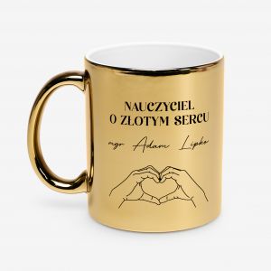 Personalizowany kubek dla nauczyciela O Z�OTYM SERCU prezent dla nauczyciela kubek na prezent z�oty kubek