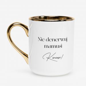 Kubek NIE DENERWUJ MAMUSI upominek dla mamy kubek dla mamy prezent dla mamy prezent na Dzie� Mamy