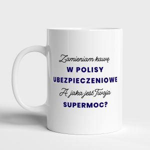 Personalizowany kubek POLISY prezent dla agenta ubezpieczeniowego kubek z nadrukiem �mieszny kubek do pracy