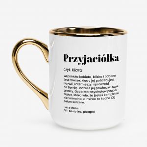 Kubek ze z�otym uchem i rantem DEFINICJA prezent dla przyjaci�ki prezent dla bff kubek dla przyjaci�ki