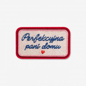 Haftowana naszywka PERFEKCYJNA PANI DOMU prezent dla pani domu haftowana naszywka upominek dla kobiet