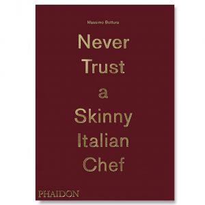 Never Trust a Skinny Italian Chef