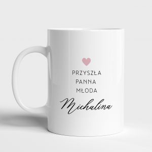 Personalizowany kubek PRZYSZA PANNA MODA prezent na wieczr panieski