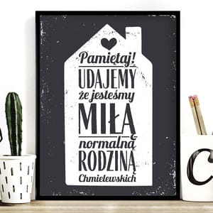 Plakat personalizowany 31x41 cm NORMALNA RODZINA prezent na nowy dom