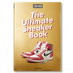 Sneaker Freaker. The Ultimate Sneaker Book